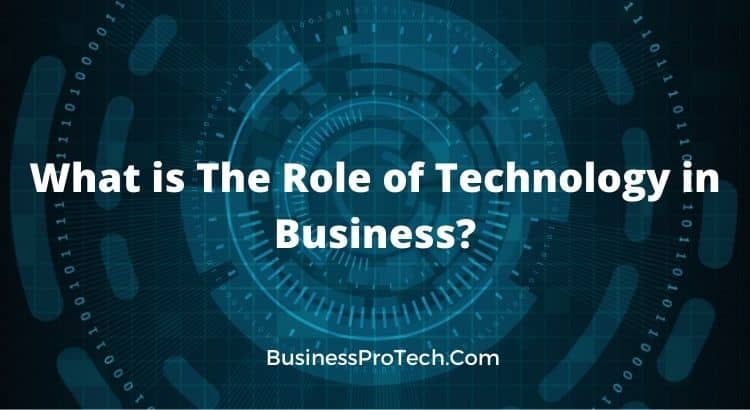 What Is The Role Of Technology In Business GUIDE 2024 