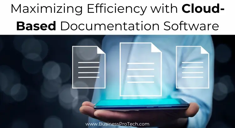maximizing-efficiency-cloud-documentation-software