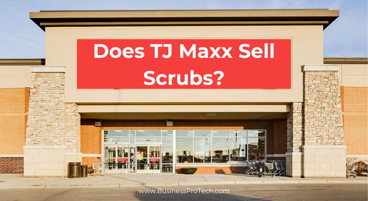 does-TJ-Max-sell-scrubs